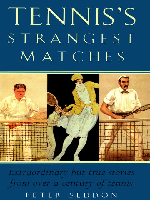 Title details for Tennis's Strangest Matches by Peter Seddon - Available